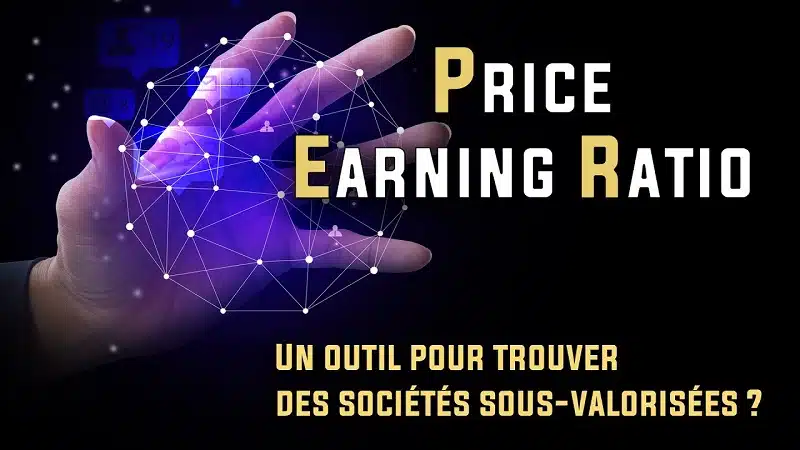 Le Price/Earnings ratio (P/E ou PER) expliqué